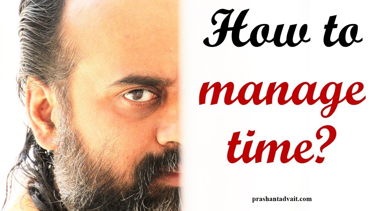 To manage time, see what your mind values || Acharya Prashant, with youth (2014)
