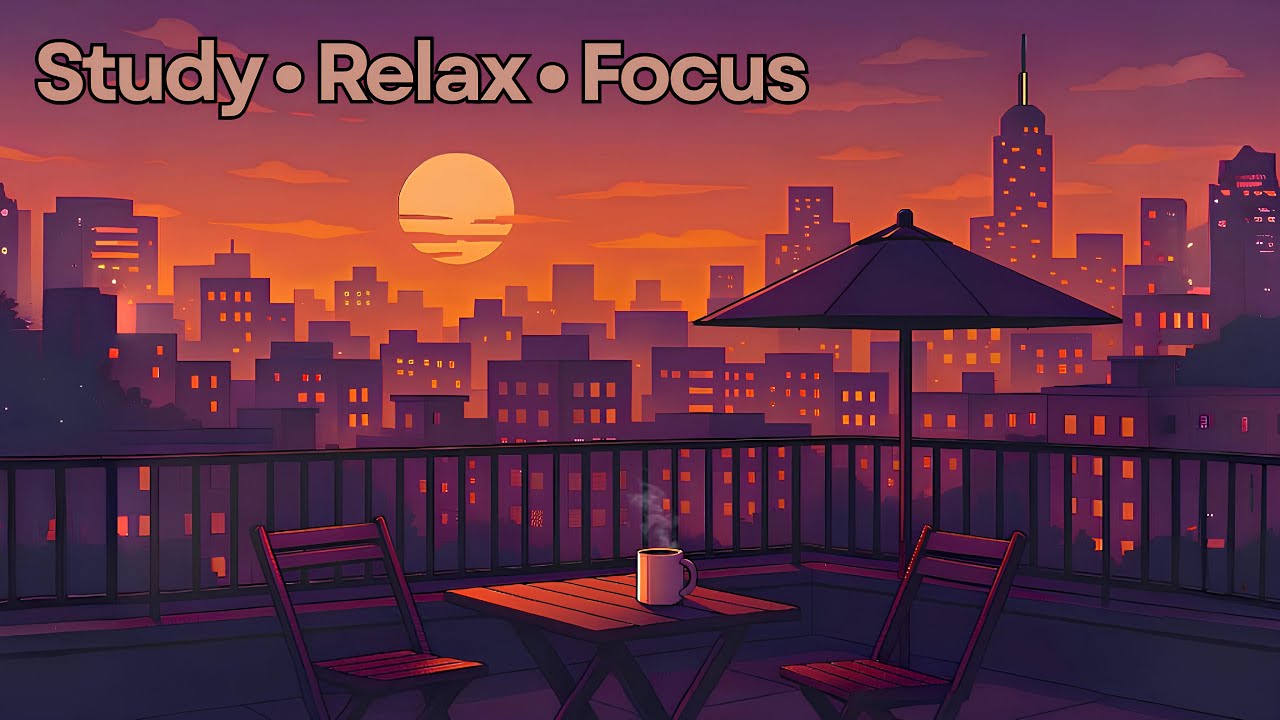 Lo-Fi Beats to Study, Relax & Focus 🌇 | Chill Study Music for Work, Reading, and Deep Concentration