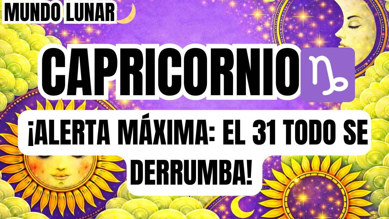 CAPRICORNIO♑ES GRAVE 😱🧨 &iexcl;EL SABADO 31 TU VIDA CAMBIA PARA SIEMPRE! MIRA ESTO.