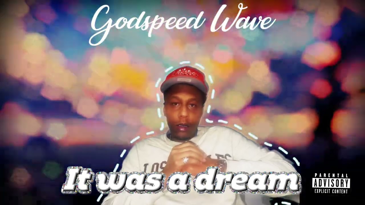 Godspeed Wave - It Was A Dream!