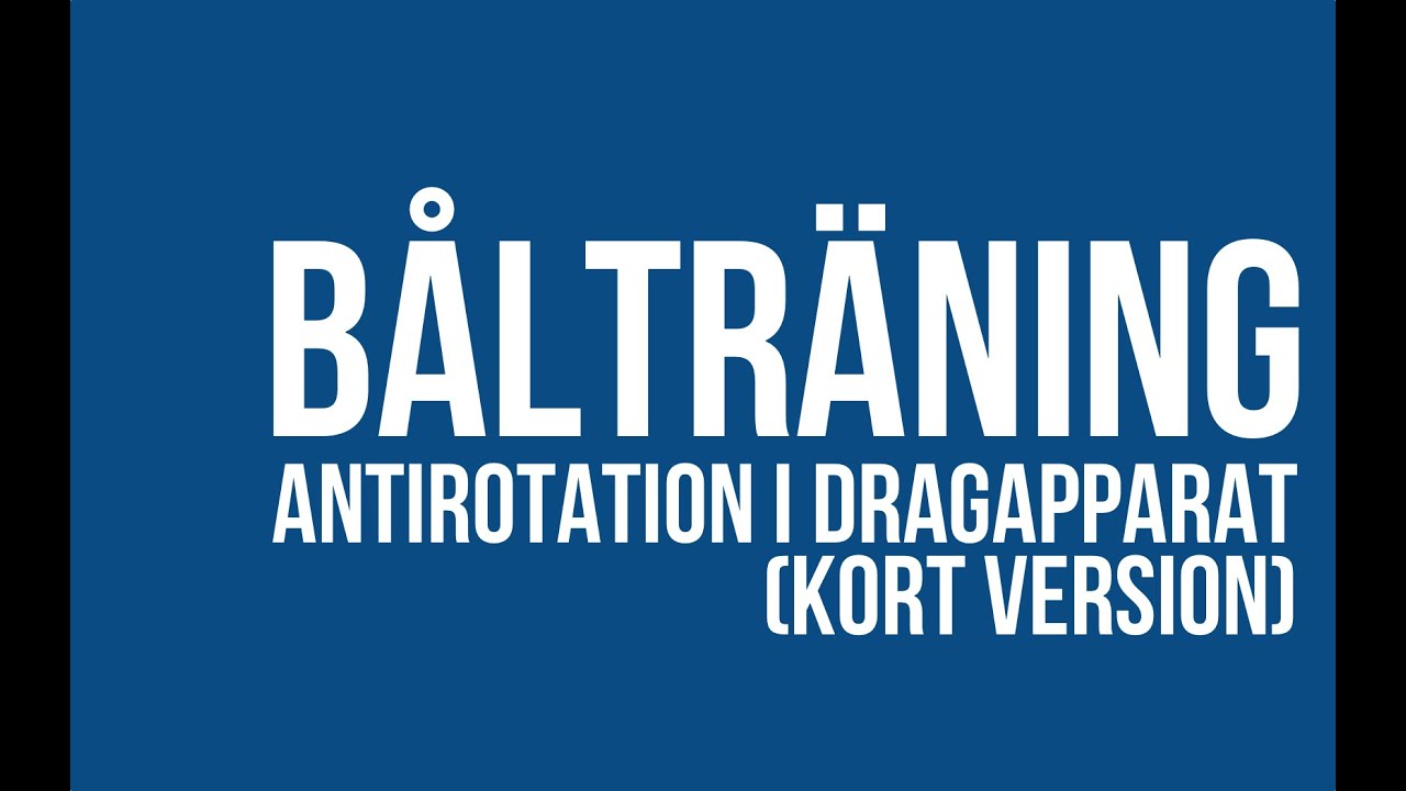 B&aring;ltr&auml;ning - Antirotationer i dragapparat (kort version)