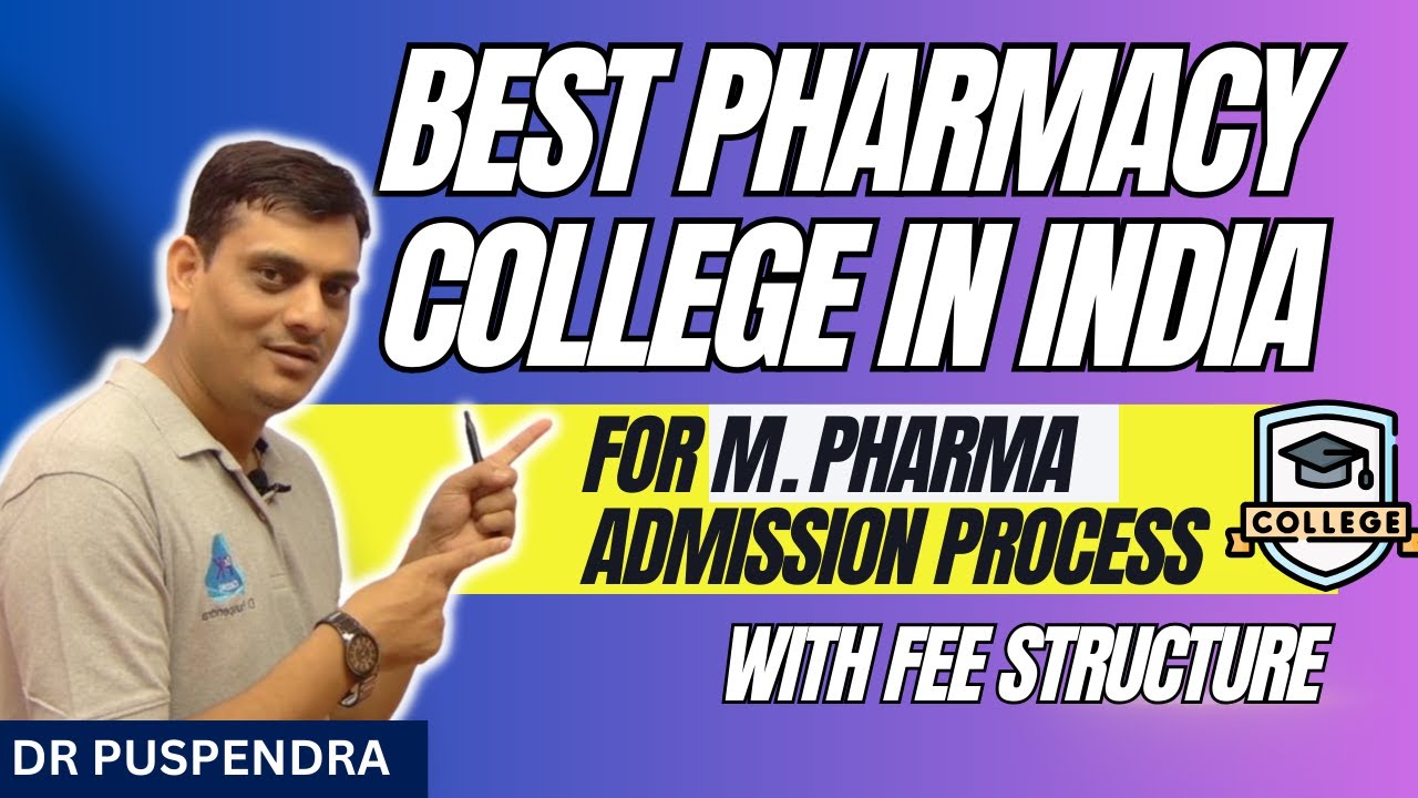 Best Institutes for M. Pharm. in India for 2022 | Fee Structure | Admission Process| GPAT & Non GPAT