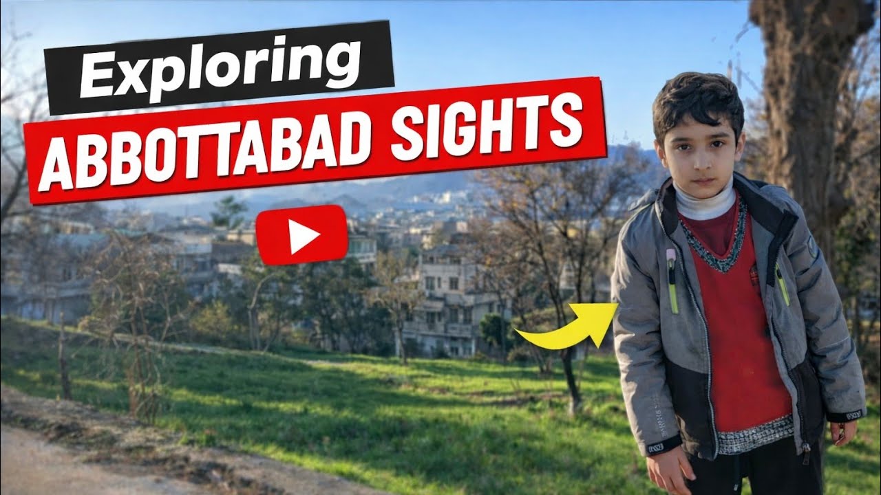 Exploring Abbottabad some sites||Latest update