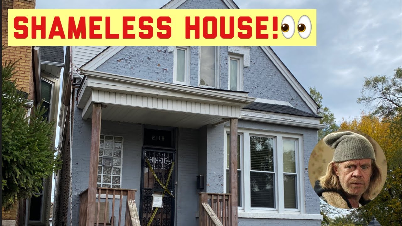 VISITING THE GALLAGHER'S HOUSE (SHAMELESS)