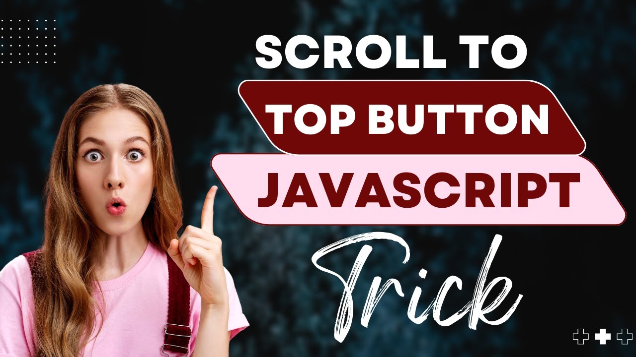 Scroll to Top Easy Trick Javascript | hide/show button Scroll to Top.