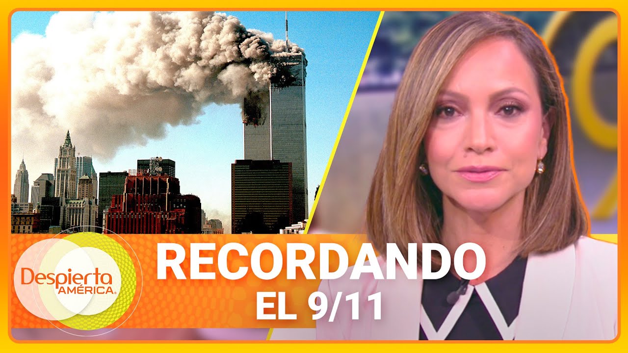 Satcha, María Antonieta y más recuerdan la tragedia del 9/11 | Despierta América | 11 sept
