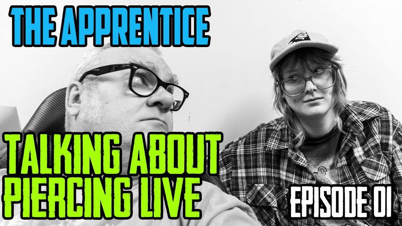 Talking About Piercing Live - The Apprentice EP01