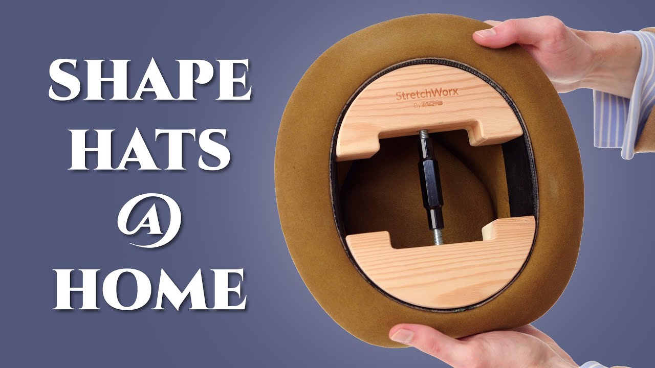 How to Shape a Hat at Home - Easily Re-blocking Men's Fedoras, Trilbies, & More