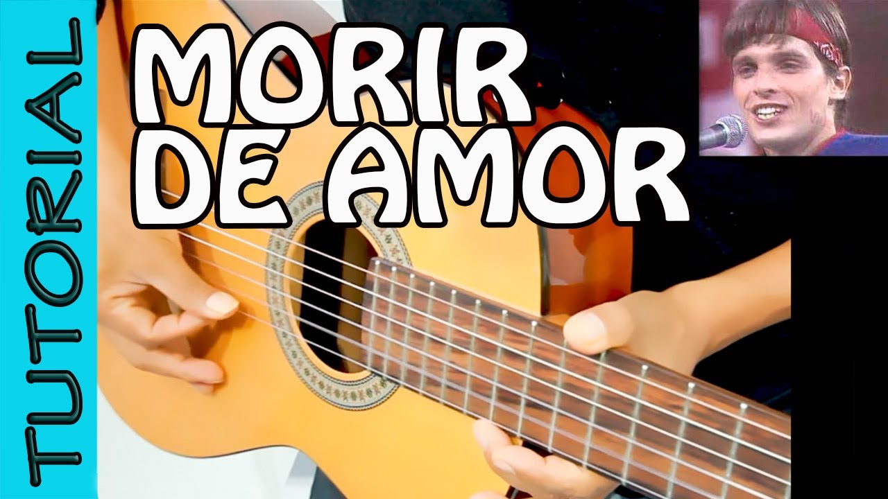 MORIR DE AMOR - guitarra tutorial - MIGUEL BOSE