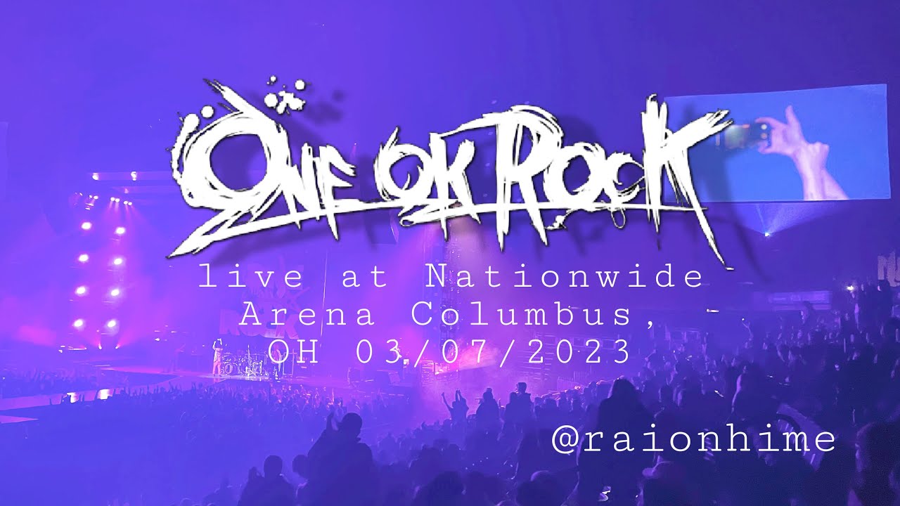 ONE OK ROCK Live at Nationwide Arena Columbus, OH 03/07/2023