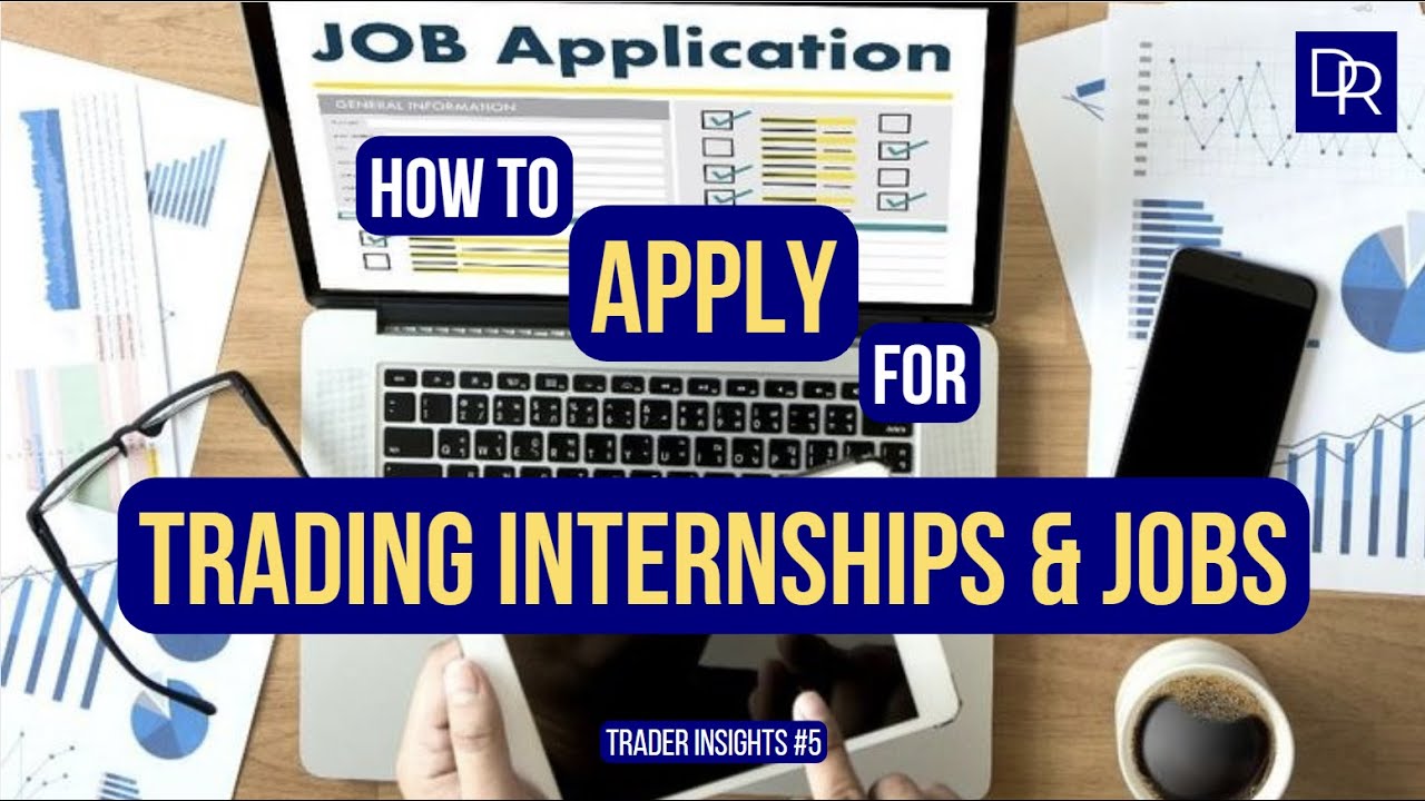 How to Apply for Trading Internships & Jobs (Trader Insights #5)