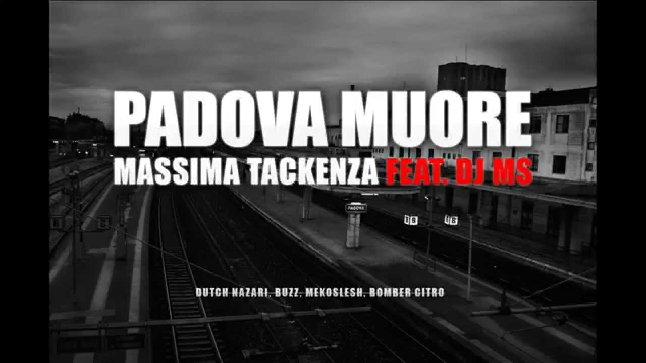 PADOVA MUORE (feat. DJ MS) MASSIMA TACKENZA 2015