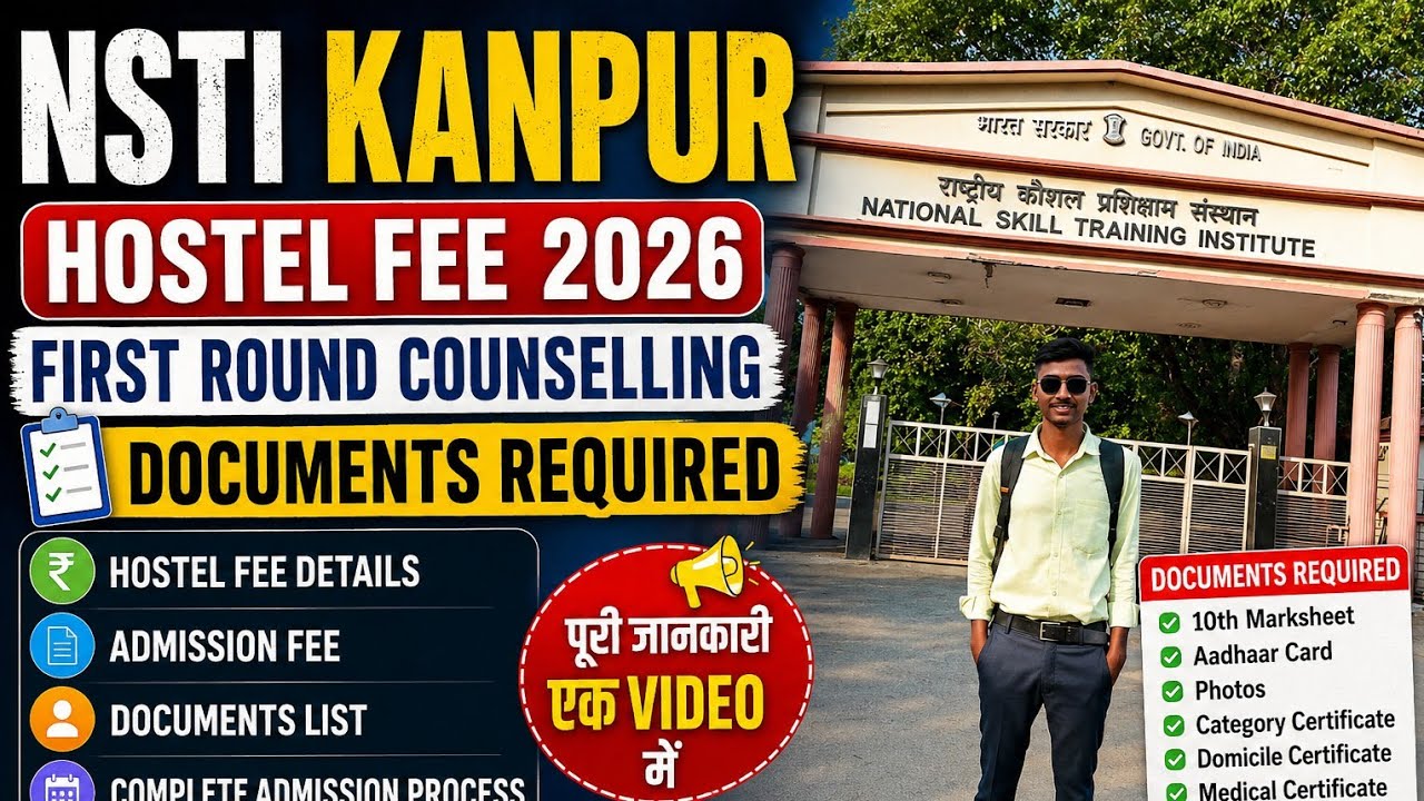 NSTI  College Kanpur Mein hostel fees kitni hai aur first round counselling Mein Aate Samay kya-