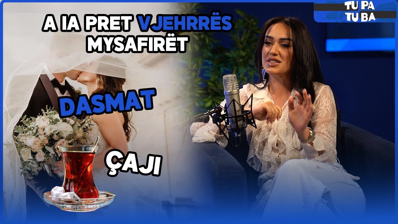 A ia pret vjehrrës mysafirët?, Ezo në TupaTuba - flet për dasmat, klikimet e çajin në Vushtrri