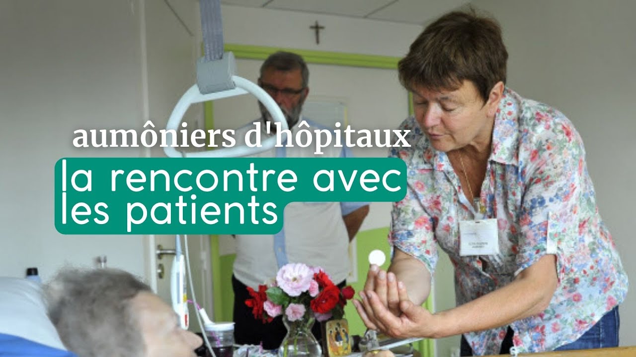 [Aumôniers d'hôpitaux] comment se passe la rencontre patient-aumônier ?