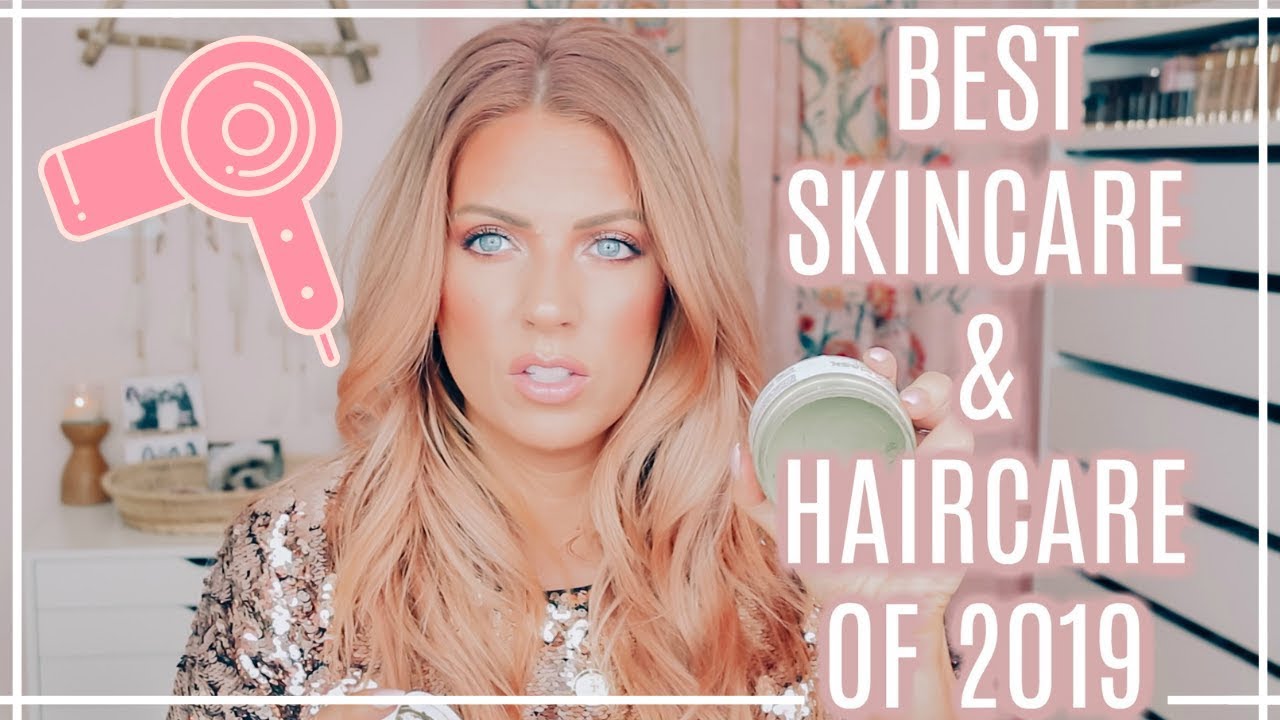 BEST SKINCARE & HAIRCARE OF 2019