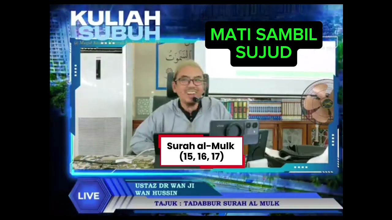  Mati Sambil Sujud di Sungai Buloh - Ust. Dr. Wan Ji #tafsir Surah al-Mulk ayat 15, 16, 17 