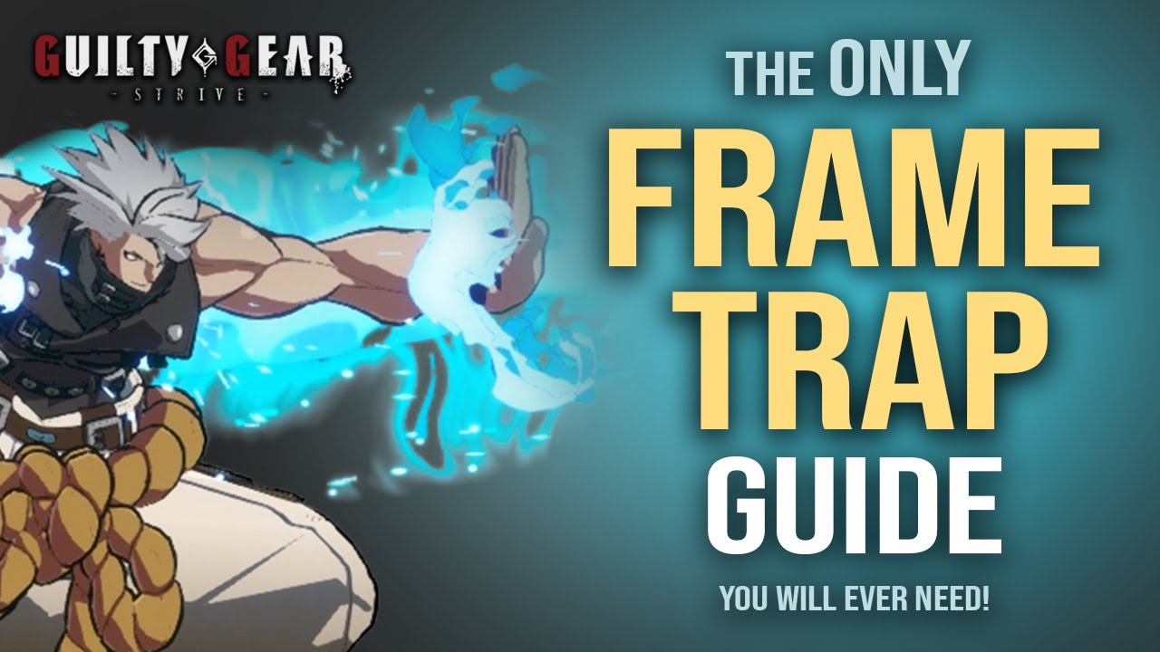 How to FRAME TRAP in Guilty Gear Strive for Easy COUNTER HITS! - GGST Beginner Guide