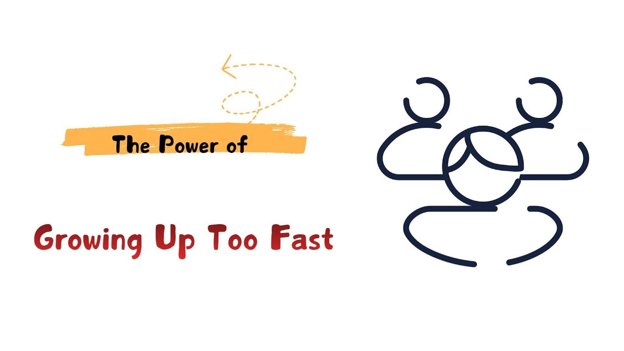 The Power of Growing Up Too Fast