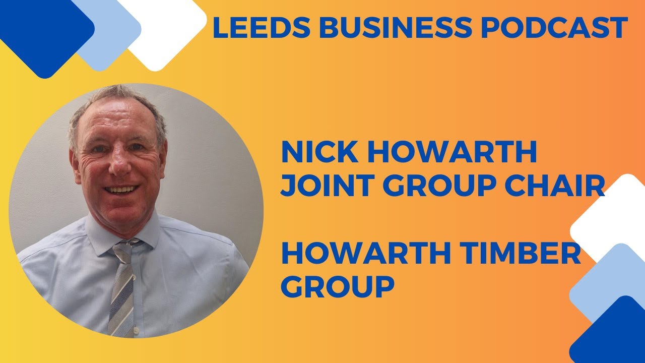 Running a £300m turnover business with Nick Howarth, Howarth Timber Group