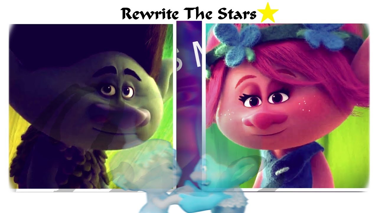 【Trolls】「▫Rewrite The Stars▫」❤Poppy x Branch❤ ~ COLLAB