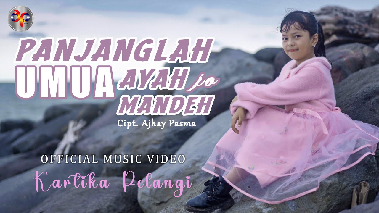Kartika Pelangi - Panjang Lah Umua ayah Jo Mandeh (Official Music Video)