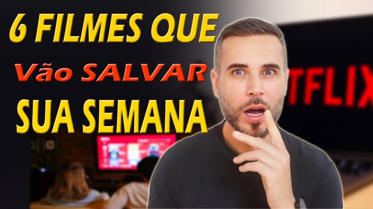6 FILMES &Oacute;TIMOS PRA ASSISTIR HOJE MESMO !