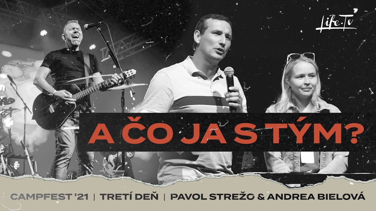 Tretí deň a Pavol Strežo & Andrea Bielová: A čo ja s tým? | CampFest 2021