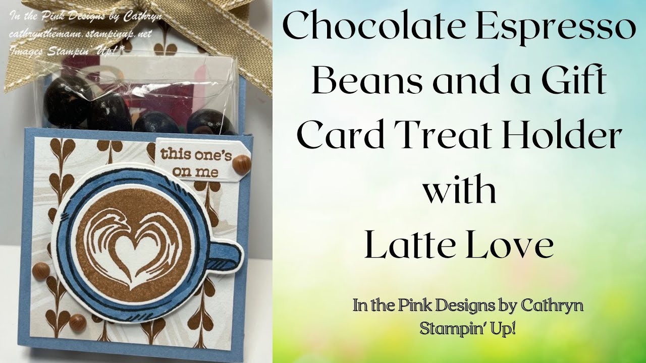 CHOCOLATE COVERED ESPRESSO BEANS and GIFT CARD TREAT HOLDER with LATTE LOVE - Stampin' Up!