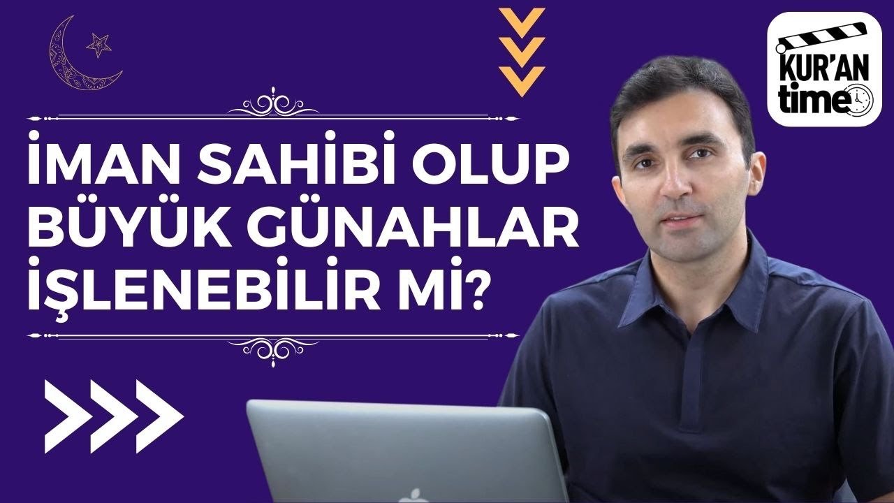 İman sahibi olup büyük günahlar işlenebilir mi? | Sorulara Yanıtlar 1