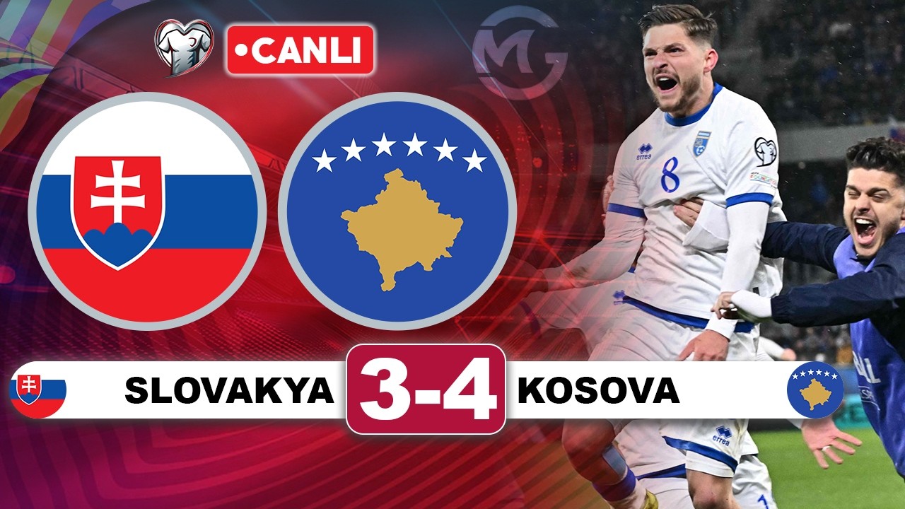 Slovakya 3-4 Kosova /  2026 D&uuml;nya Kupası Avrupa Elemeleri Canlı