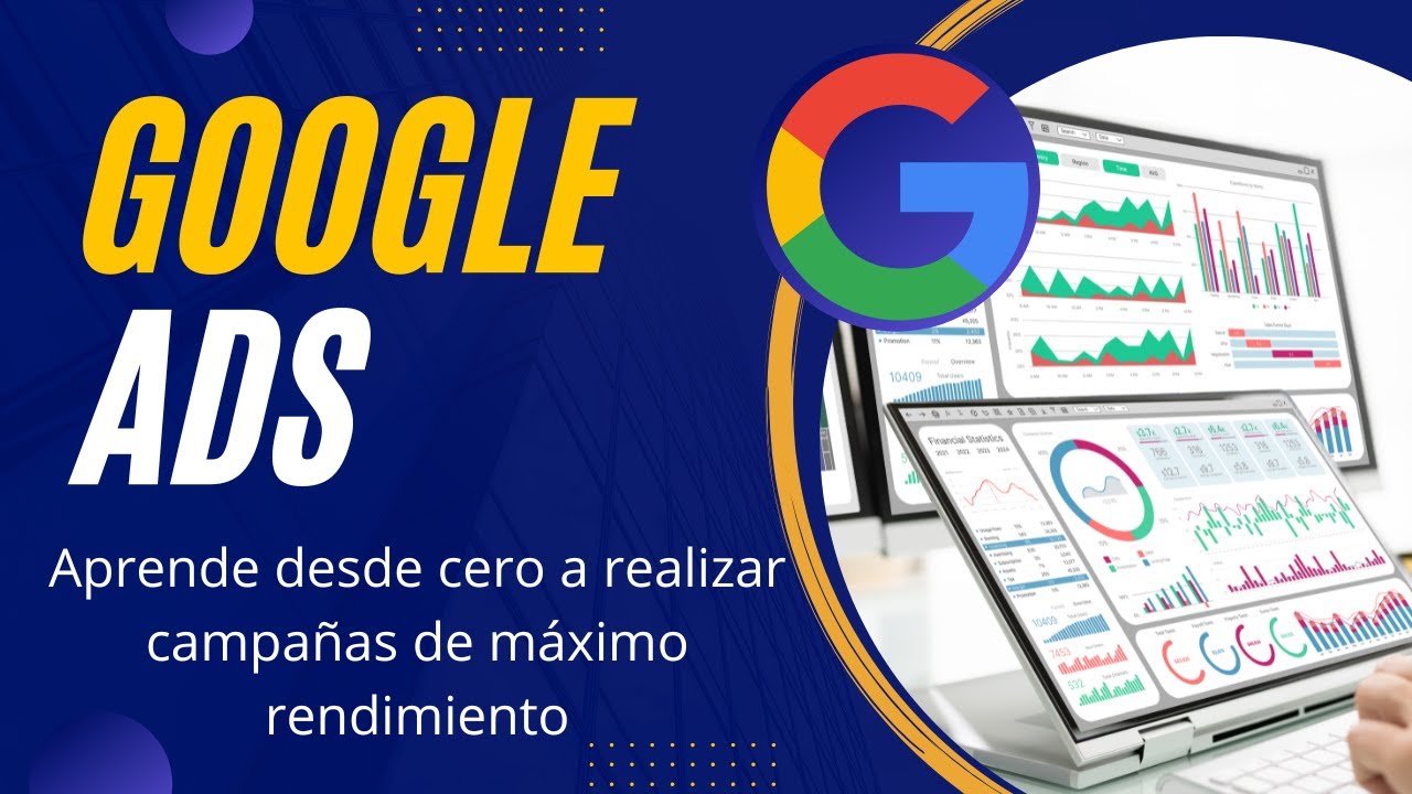 🔥 Google Ads DESDE CERO: Campa&ntilde;a de M&Aacute;XIMO RENDIMIENTO (Gu&iacute;a Paso a Paso)