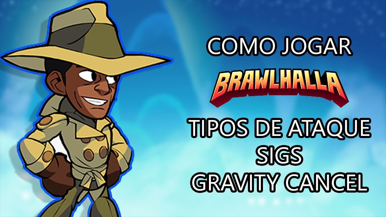 DICAS BÁSICAS DE BRAWLHALLA (TIPOS DE ATAQUE, SIGS, GRAVITY CANCEL)