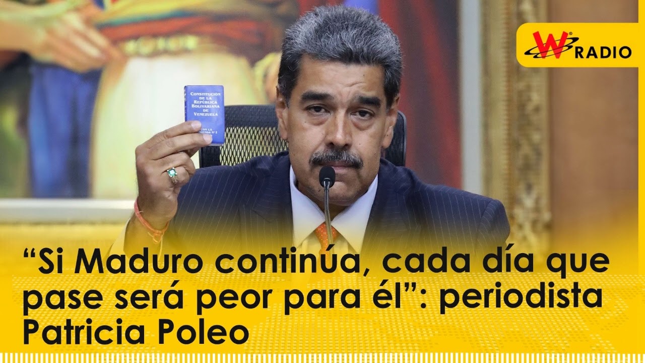 “Si Maduro continúa, cada día que pase será peor para él”: periodista Patricia Poleo |  La W