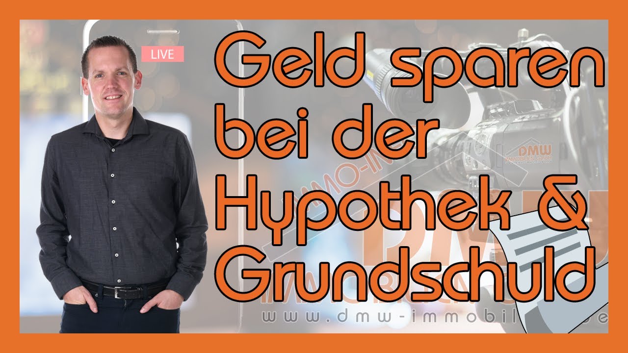 Hypothek & Grundschuld - wie man Geld spart!  - immo-info #120