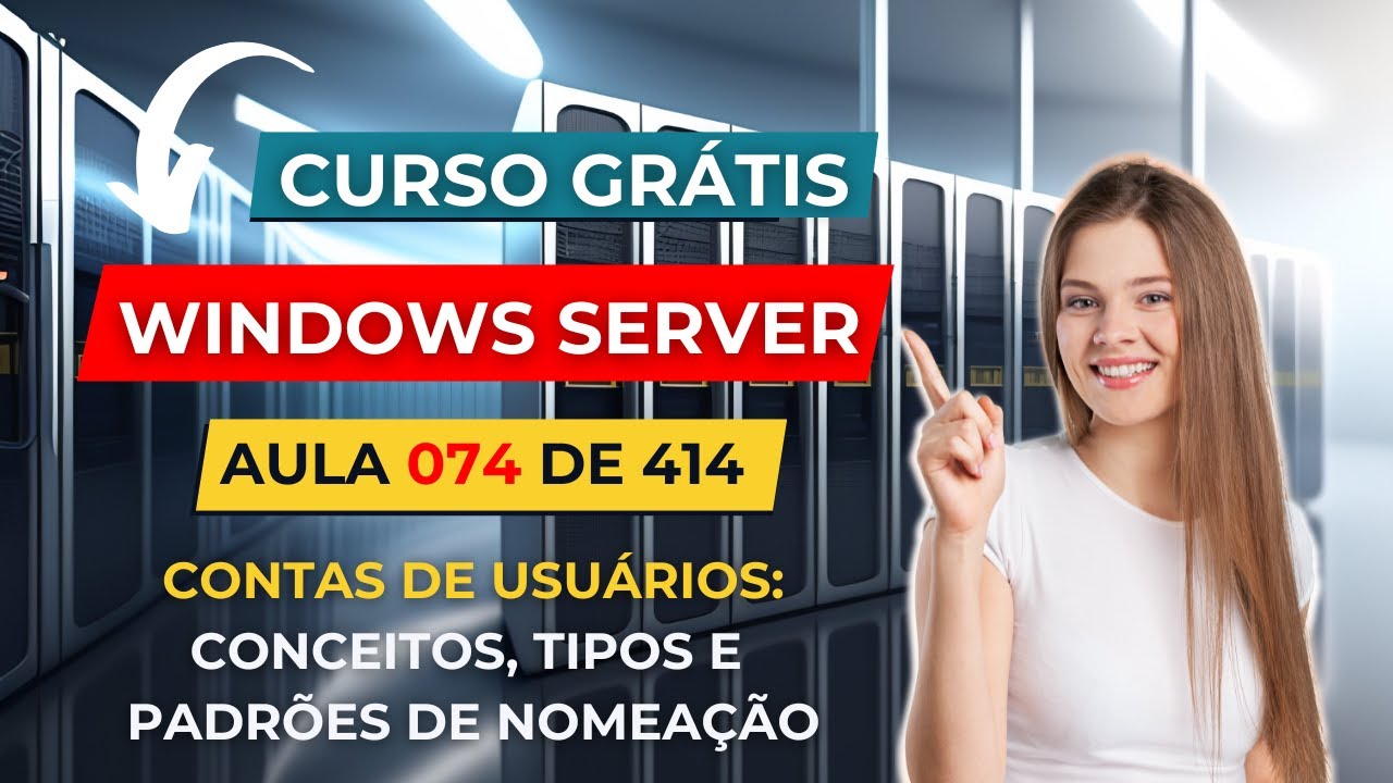 Curso Gratuito de Windows Server - Aula 74 de 414 - Contas de Usuários e Grupos - Tipos e Nomeação