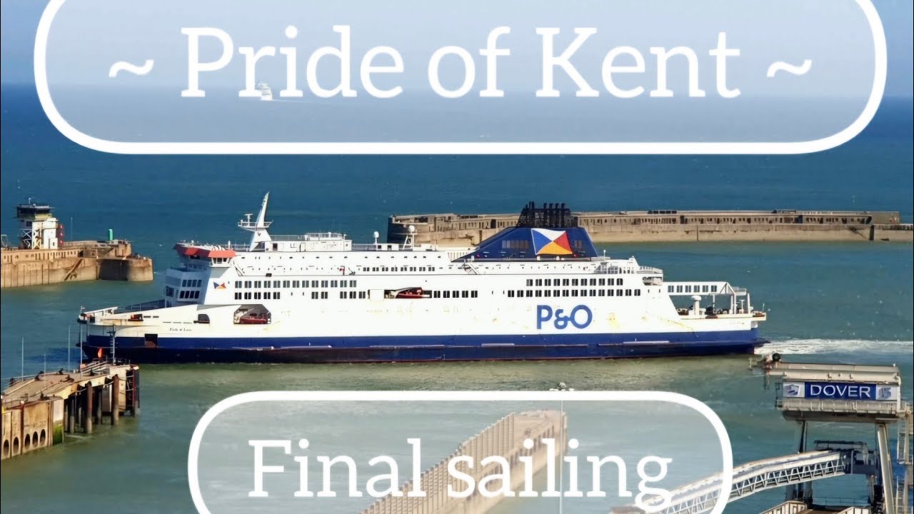 P&O Ferries PRIDE OF KENT last EVER sailing