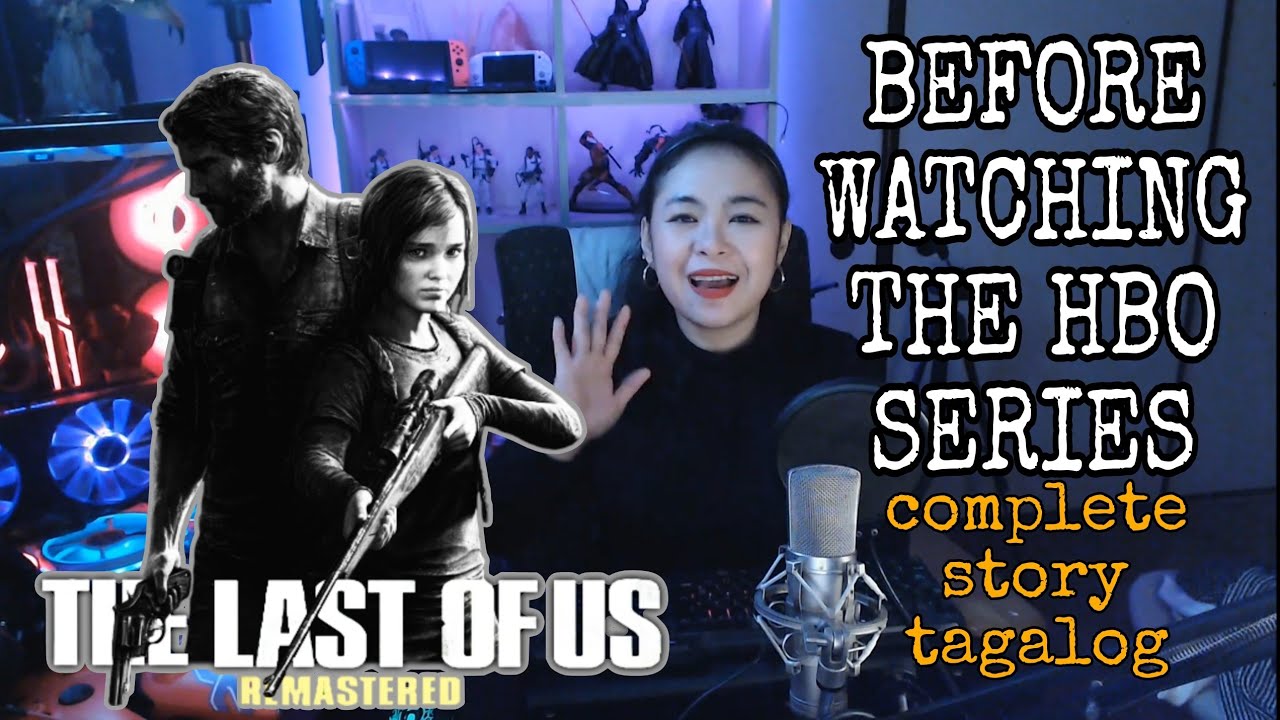 Ang Kumpletong Istorya ng [ The Last Of Us  ] PS3/PS4/PS5 Remake