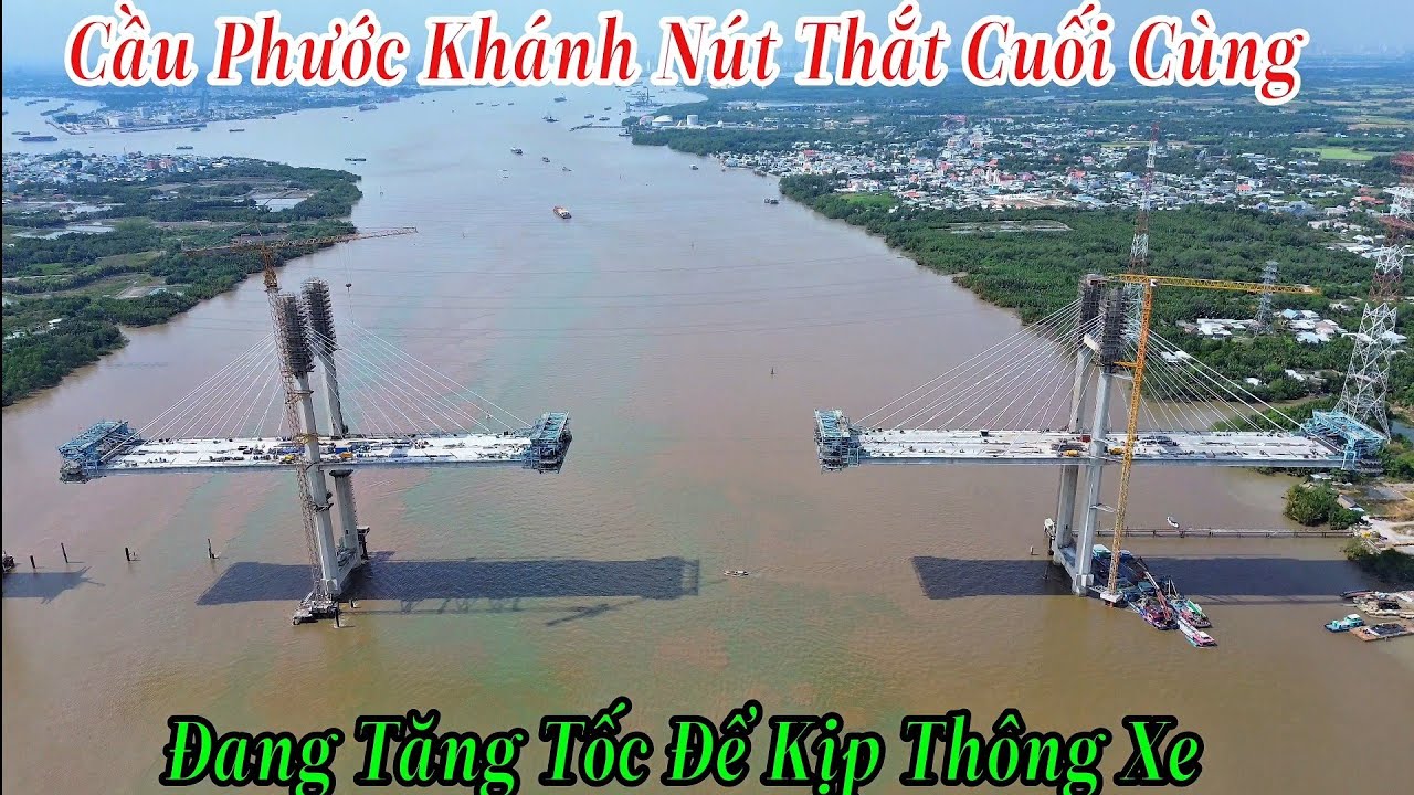 Cầu Phước Khánh Nút Thắt Cuối Cùng Đang Dồn Lực Tăng Tốc Để Kịp Hoàn Thành 5/2/2026