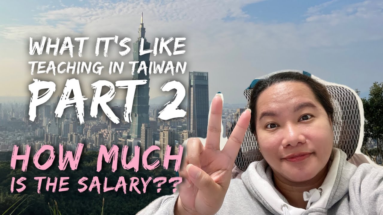 What it&rsquo;s like teaching in Taiwan Part 2. HOW MUCH is the salary? #Science_teacher #English_teacher