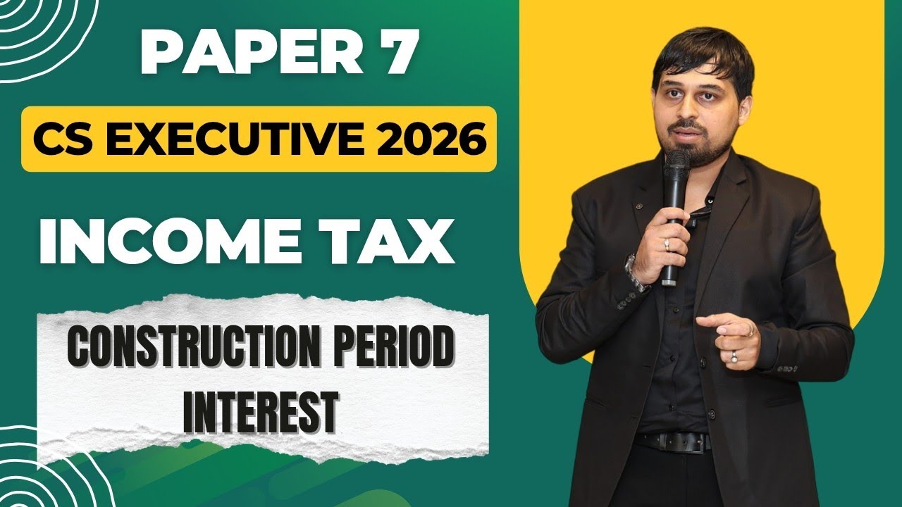 Section 24 - Construction Period Interest under Income from House Property - Tax Laws - 2026