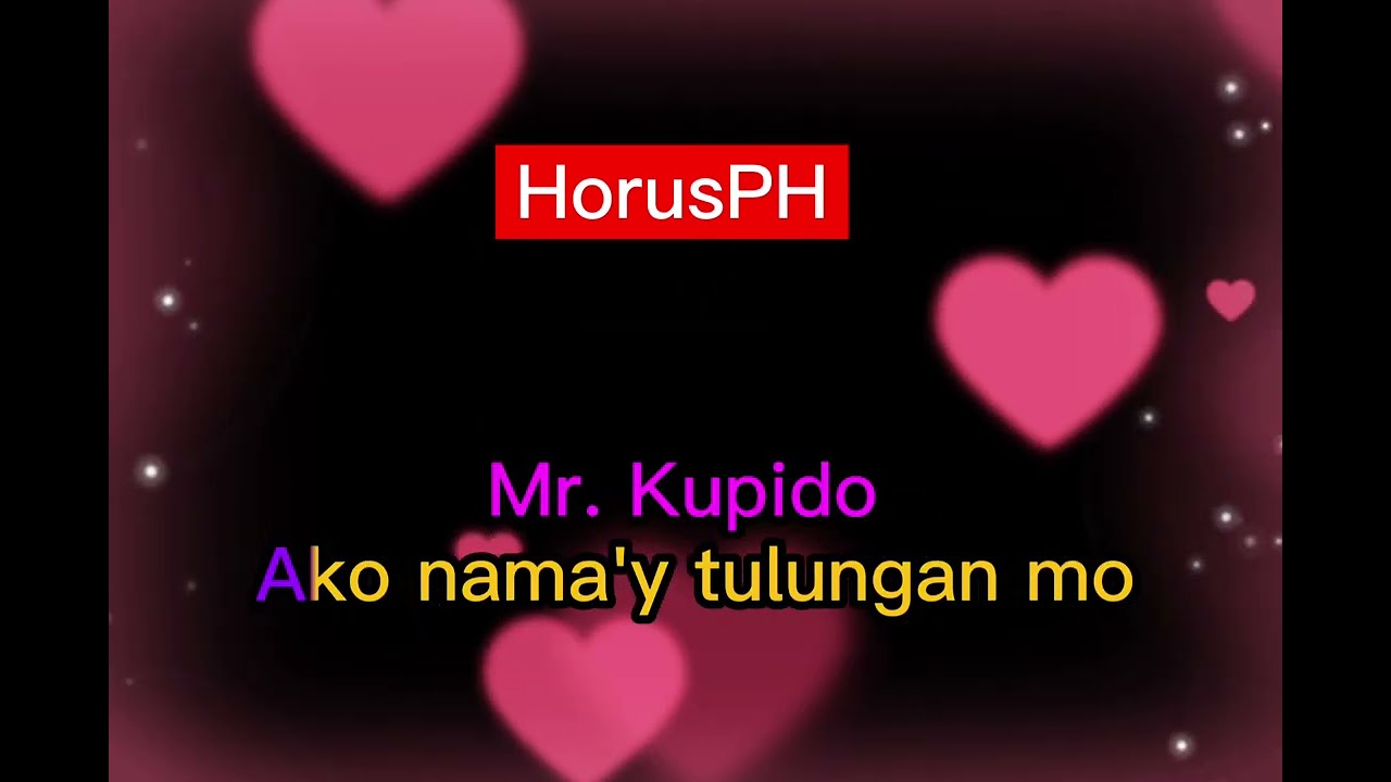 Mr. KUPIDO - CHNDTR - KARAOKE -  HorusPH