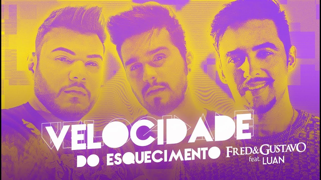 Fred & Gustavo (part. Luan Santana) - Velocidade do Esquecimento