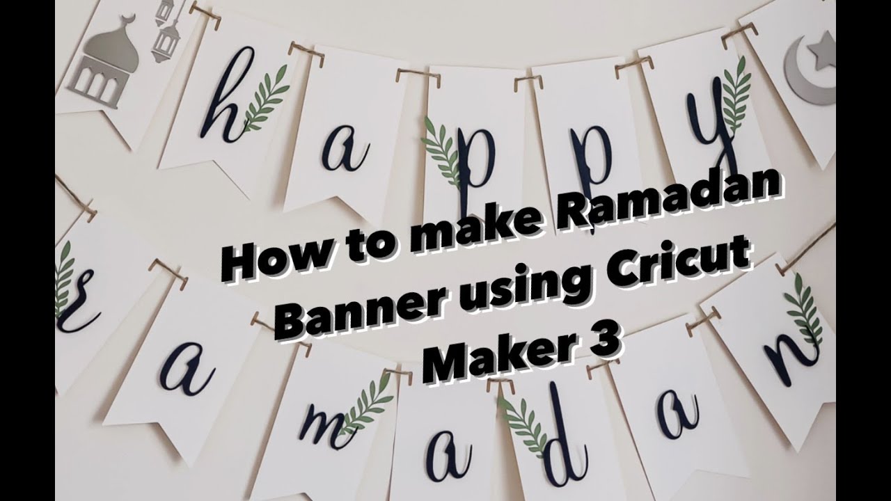 Free Template for Ramadan banner using Cricut Maker 3
