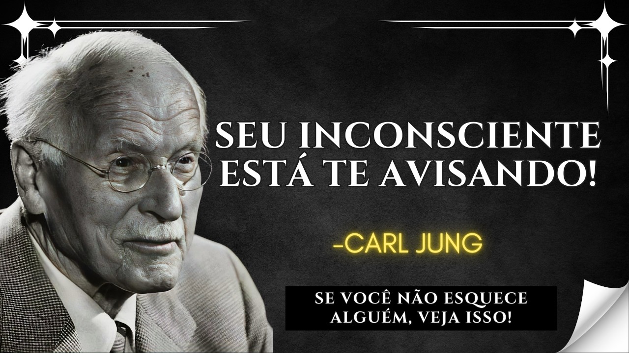 Se Voc&ecirc; N&atilde;o Consegue ESQUECER ALGU&Eacute;M, Sua Mente Inconsciente Est&aacute; Te Enviando SINAIS &ndash; Carl Jung