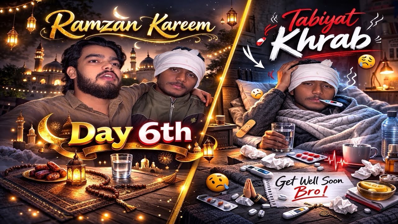 Ramzan Kareem ///Day 6th ///tabiyat khrab 