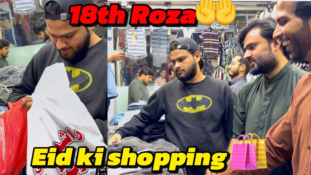 18th roza mubarak | finally aj eid ki shopping 🛍️ bhi hogayi @shaharyar_143 