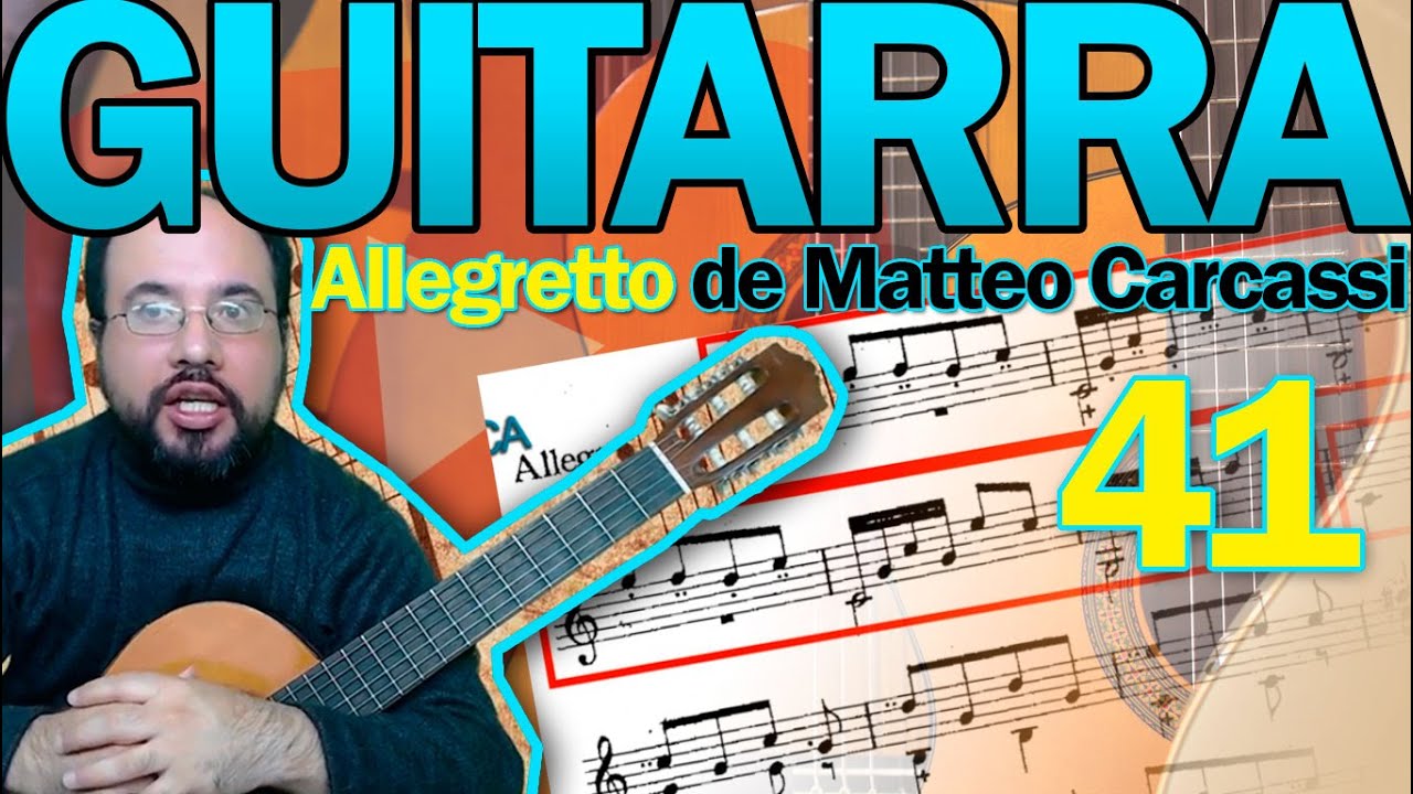 Curso de Guitarra, cómo tocar la primera parte del Allegretto de Matteo Carcassi Op59. Lección 41