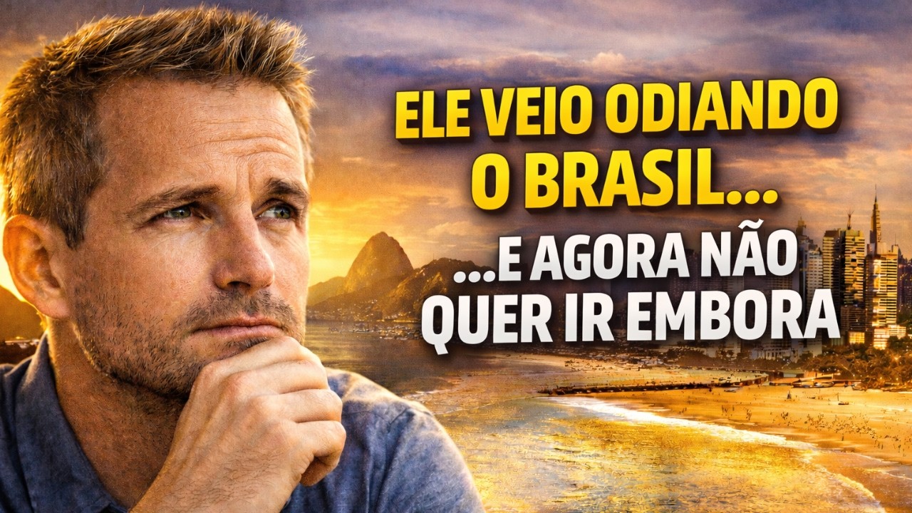 Ele veio odiando o brasil