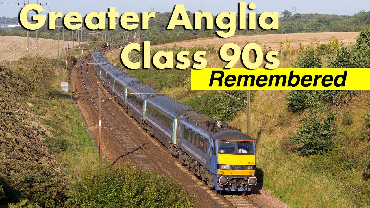 Greater Anglia Class 90s Remembered